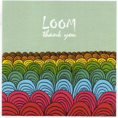 Loom Thank You Loom Thank You