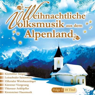 Various Weihnachtliche Volksmusik aus dem Alpenland; Saitenmusik; Zither; Hausmusik; Chormusik; Weisenbläser; Anklöpfler; Harfe; Viergesang; Traditionelle Volksmusik; Echte Volksmusik; Weihnacht; Weihnachten; Tirol; Bayern; Oberösterreich; Kärnten; Ziller Various Weihnachtliche Volksmusik aus dem Alpenland; Saitenmusik; Zither; Hausmusik; Chormusik; Weisenbläser; Anklöpfler; Harfe; Viergesang; Traditionelle Volksmusik; Echte Volksmusik; Weihnacht; Weihnachten; Tirol; Bayern; Oberösterreich; Kärnten; Ziller