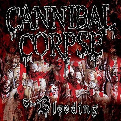 Cannibal Corpse The Bleeding Cannibal Corpse The Bleeding