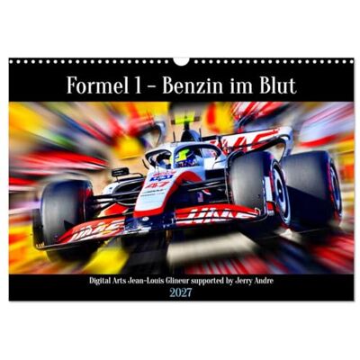 CALVENDO Formule 1 L'essence dans le sang (Calendrier mural 2027 DIN A3 vertical), calendrier mensuel CALVENDO Formule 1 L'essence dans le sang (Calendrier mural 2027 DIN A3 vertical), calendrier mensuel
