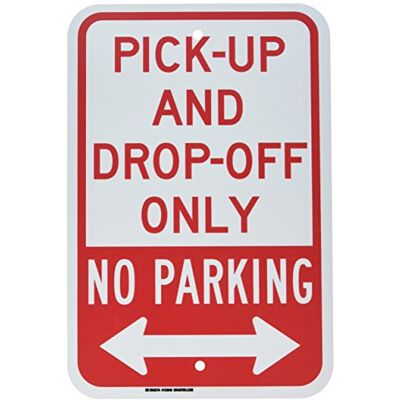 Brady Señal de control de tráfico , leyenda "Pick-Up and Drop-Off Only No Parking", 18 pulgadas de altura, 12 pulgadas de peso, rojo sobre blanco Brady Señal de control de tráfico , leyenda "Pick-Up and Drop-Off Only No Parking", 18 pulgadas de altura, 12 pulgadas de peso, rojo sobre blanco