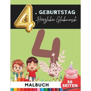 Creative Geburtstags-Malbuch für Kinder ab 4 Jahren: 50 Seiten festlicher und bunter Ausmalbilder (Malbücher für 4-Jährige) Creative Geburtstags-Malbuch für Kinder ab 4 Jahren: 50 Seiten festlicher und bunter Ausmalbilder (Malbücher für 4-Jährige)