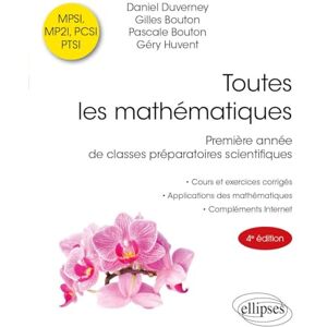 Bouton, Gilles Toutes les mathématiques 4e édition: MPSI, MP2I, PCSI et PTSI (Références sciences) Bouton, Gilles Toutes les mathématiques 4e édition: MPSI, MP2I, PCSI et PTSI (Références sciences)