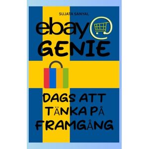 Sanyal, Sujata eBay Genie: E-handelsmästare (2024-2025 års utgåva), Hur man börjar sälja på eBay för nybörjare, utökar sin butik, maximerar vinsten och bygger upp en heltids eBay-verksamhet Sanyal, Sujata eBay Genie: E-handelsmästare (2024-2025 års utgåva), Hur man börjar sälja på eBay för nybörjare, utökar sin butik, maximerar vinsten och bygger upp en heltids eBay-verksamhet