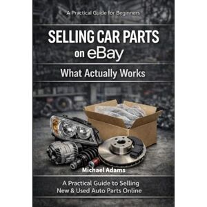 Adams, Michael Selling Car Parts On eBay: What Actually Works Adams, Michael Selling Car Parts On eBay: What Actually Works