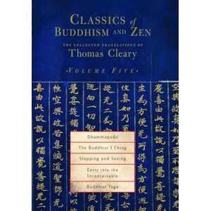 Shambhala Publications Classics of Buddhism and Zen, Volume Five: The Collected Translations of Thomas Cleary: 5 Shambhala Publications Classics of Buddhism and Zen, Volume Five: The Collected Translations of Thomas Cleary: 5