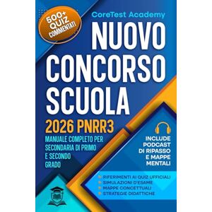 Academy, CoreTest Nuovo Concorso Scuola 2026 PNRR3: Manuale completo con teoria, quiz commentati per la scuola secondaria, strategie didattiche, simulazioni e podcast UDA per costruire la tua carriera docente Academy, CoreTest Nuovo Concorso Scuola 2026 PNRR3: Manuale completo con teoria, quiz commentati per la scuola secondaria, strategie didattiche, simulazioni e podcast UDA per costruire la tua carriera docente