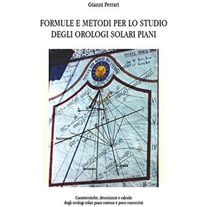 Acer Formule e metodi per lo studio degli orologi solari piani Acer Formule e metodi per lo studio degli orologi solari piani