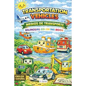 Acer Transportation Vehicles: Medios de Transporte: Bilingual Colouring Book for Kids Learn Spanish Vocabulary ENG-SPA Acer Transportation Vehicles: Medios de Transporte: Bilingual Colouring Book for Kids Learn Spanish Vocabulary ENG-SPA