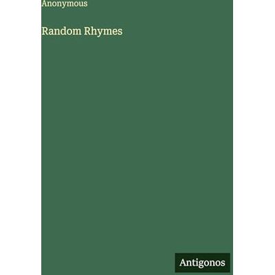 Anonymous Random Rhymes Anonymous Random Rhymes