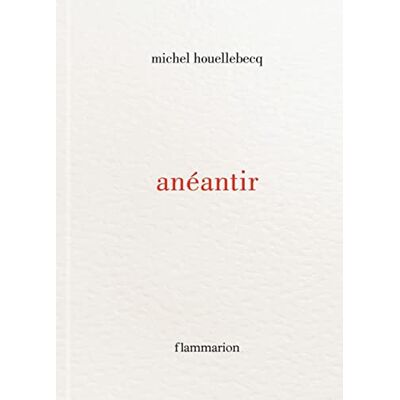 Michel Houellebecq Anéantir: Roman Michel Houellebecq Anéantir: Roman