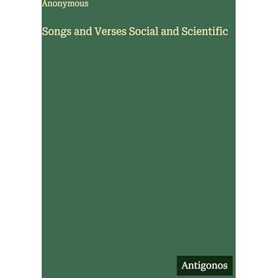 Anonymous Songs and Verses Social and Scientific Anonymous Songs and Verses Social and Scientific
