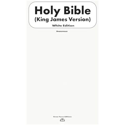 Anonymous Holy Bible (King James Version): White Edition Anonymous Holy Bible (King James Version): White Edition