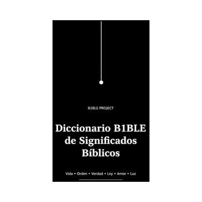 Pro-Ject Diccionario B1BLE de Significados Bíblicos: Vida, Orden, Verdad, Ley, Amor y Luz Pro-Ject Diccionario B1BLE de Significados Bíblicos: Vida, Orden, Verdad, Ley, Amor y Luz