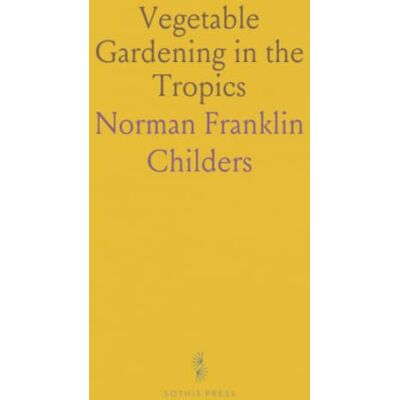 Norman Vegetable Gardening in the Tropics Norman Vegetable Gardening in the Tropics