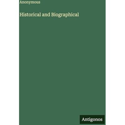 Anonymous Historical and Biographical Anonymous Historical and Biographical