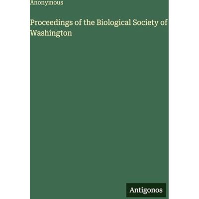 Anonymous Proceedings of the Biological Society of Washington Anonymous Proceedings of the Biological Society of Washington