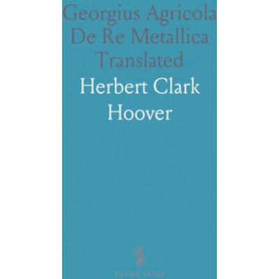 Hoover Georgius Agricola De Re Metallica Translated Hoover Georgius Agricola De Re Metallica Translated