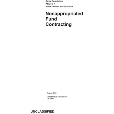 United Army Regulation AR 215-4 Morale, Welfare, and Recreation: Nonappropriated Fund Contracting August 2026 United Army Regulation AR 215-4 Morale, Welfare, and Recreation: Nonappropriated Fund Contracting August 2026