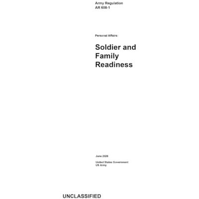United Army Regulation AR 608-1 Personal Affairs: Soldier and Family Readiness June 2026 United Army Regulation AR 608-1 Personal Affairs: Soldier and Family Readiness June 2026