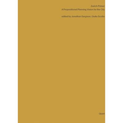 ART Zurich Primer: A Propositional Planning Vision for the City ART Zurich Primer: A Propositional Planning Vision for the City