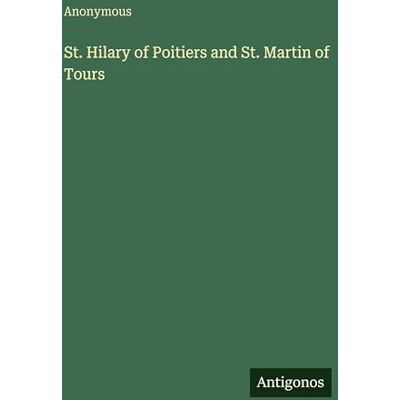 Anonymous St. Hilary of Poitiers and St. Martin of Tours Anonymous St. Hilary of Poitiers and St. Martin of Tours