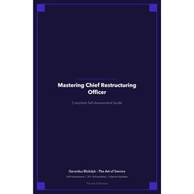 ART The Operational Excellence Library; Mastering Chief Restructuring Officer ART The Operational Excellence Library; Mastering Chief Restructuring Officer