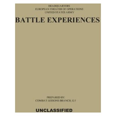 United Battle Experiences: WWII European Theater of Operations United Battle Experiences: WWII European Theater of Operations