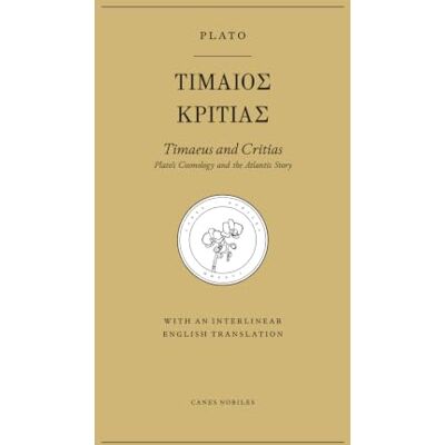 Plato Timaeus and Critias: 's Cosmology and the Atlantis Story (Canes Nobiles Greek) Plato Timaeus and Critias: 's Cosmology and the Atlantis Story (Canes Nobiles Greek)