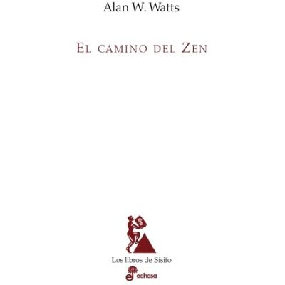 Watts, Alan El Camino del Zen (Los libros de Sísifo) Watts, Alan El Camino del Zen (Los libros de Sísifo)