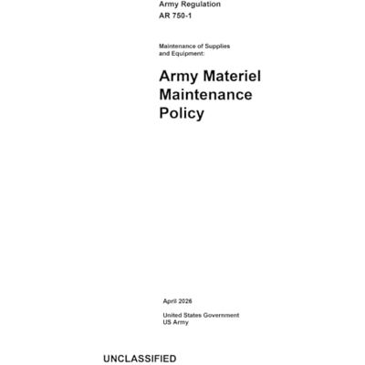 United Army Regulation AR 750-1 Maintenance of Supplies and Equipment: Army Materiel Maintenance Policy April 2026 United Army Regulation AR 750-1 Maintenance of Supplies and Equipment: Army Materiel Maintenance Policy April 2026