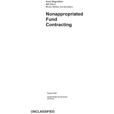 United Army Regulation AR 215-4 Morale, Welfare, and Recreation: Nonappropriated Fund Contracting August 2026 United Army Regulation AR 215-4 Morale, Welfare, and Recreation: Nonappropriated Fund Contracting August 2026