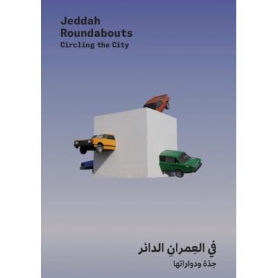 Pro-Ject Jeddah Roundabouts: Circling the City Pro-Ject Jeddah Roundabouts: Circling the City