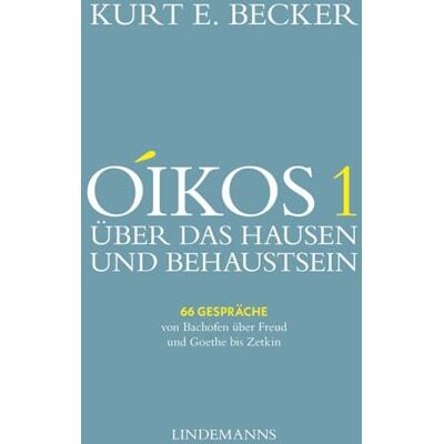 Becker OIKOS 1: Über das Hausen und Behaustsein: 449 Becker OIKOS 1: Über das Hausen und Behaustsein: 449