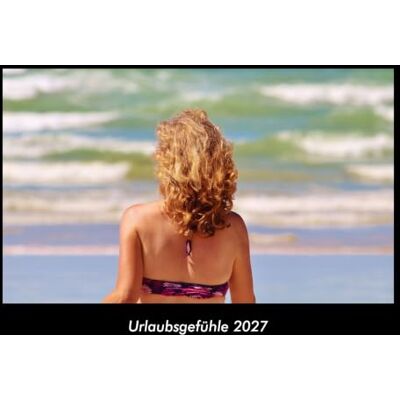 Becker Urlaubsgefühle 2027 Fotokalender DIN A3: Monatskalender mit Bild-Motiven aus Fauna und Flora, Natur, Blumen und Pflanzen Becker Urlaubsgefühle 2027 Fotokalender DIN A3: Monatskalender mit Bild-Motiven aus Fauna und Flora, Natur, Blumen und Pflanzen