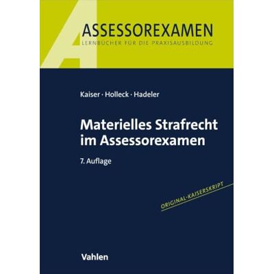 Kaiser Materielles Strafrecht im Assessorexamen Kaiser Materielles Strafrecht im Assessorexamen