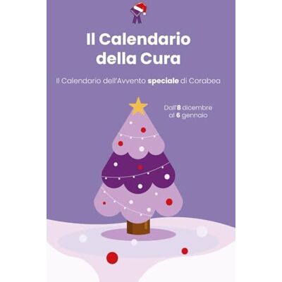Corabea, Corabea Calendario della Cura. Il Calendario dell’Avvento speciale di Corabea: Lettere, esercizi, QR audio e pagine da ritagliare per attraversare le feste con consapevolezza Corabea, Corabea Calendario della Cura. Il Calendario dell’Avvento speciale di Corabea: Lettere, esercizi, QR audio e pagine da ritagliare per attraversare le feste con consapevolezza