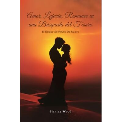 Stanley Amor, lujuria y romance en una búsqueda del tesoro: Libro 2: El equipo vuelve a reunirse Stanley Amor, lujuria y romance en una búsqueda del tesoro: Libro 2: El equipo vuelve a reunirse