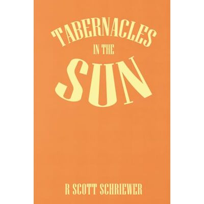 Scott Tabernacles in the Sun Scott Tabernacles in the Sun