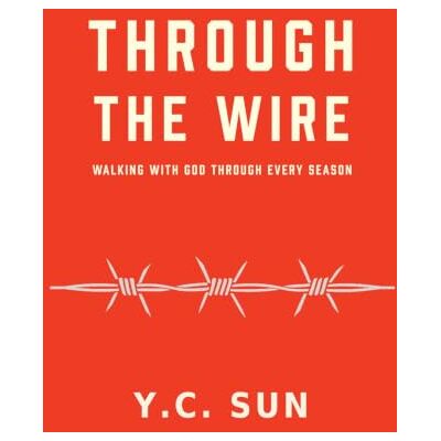 Sun Through the Wire: Walking with God Through Every Season Sun Through the Wire: Walking with God Through Every Season