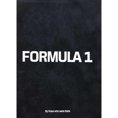 Xxx Formula 1 by those who were there /anglais Xxx Formula 1 by those who were there /anglais