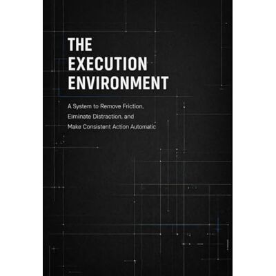 Samson The Execution Environment: A system to remove friction, eliminate distraction, and make consistent action automatic. (Execution Systems Series) Samson The Execution Environment: A system to remove friction, eliminate distraction, and make consistent action automatic. (Execution Systems Series)