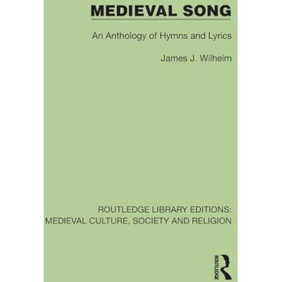 Routledge Medieval Song: An Anthology of Hymns and Lyrics ( Library Editions: Medieval Culture, Society, & Religion) Routledge Medieval Song: An Anthology of Hymns and Lyrics ( Library Editions: Medieval Culture, Society, & Religion)