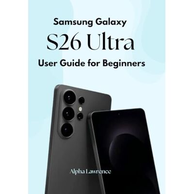 Alpha Samsung Galaxy S23 Ultra User Guide for Beginners: Discover Hidden Settings, Expert Tips, and Tricks for Optimal Use Alpha Samsung Galaxy S23 Ultra User Guide for Beginners: Discover Hidden Settings, Expert Tips, and Tricks for Optimal Use