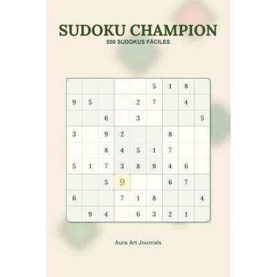 ART Sudoku Champion: Sudoku para Principiantes Volumen 1: 200 Rompecabezas Fáciles 9x9, 6x9", 1 por página ART Sudoku Champion: Sudoku para Principiantes Volumen 1: 200 Rompecabezas Fáciles 9x9, 6x9", 1 por página