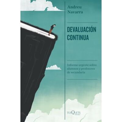 Navarra, Andreu Devaluación continua: Informe urgente sobre alumnos y profesores de secundaria (Condición Humana) Navarra, Andreu Devaluación continua: Informe urgente sobre alumnos y profesores de secundaria (Condición Humana)