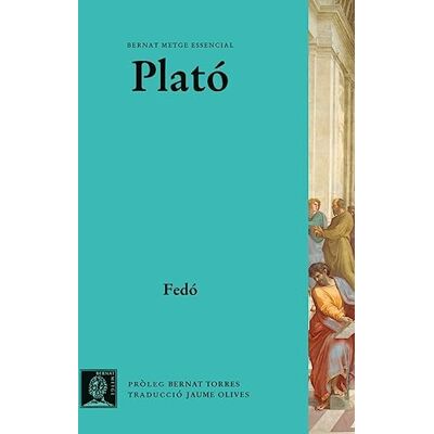 Plató Fedó: 22 (Bernat Metge Essencial) Plató Fedó: 22 (Bernat Metge Essencial)