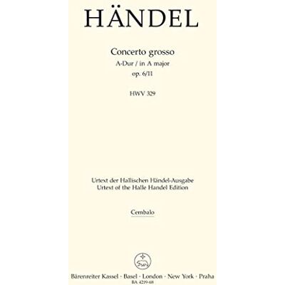 BARENREITER Handel, George F.. Concerto Grosso HWV329 Op.6-11/ Harpsich BARENREITER Handel, George F.. Concerto Grosso HWV329 Op.6-11/ Harpsich