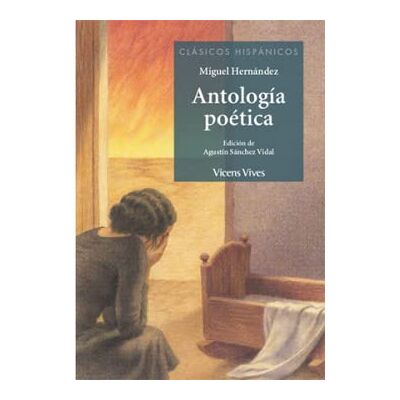 Anton Garcia, Francesc ANTOLOGIA POETICA MIGUEL HERNANDEZ N/E (Clásicos Hispánicos) 9788468242101 Anton Garcia, Francesc ANTOLOGIA POETICA MIGUEL HERNANDEZ N/E (Clásicos Hispánicos) 9788468242101