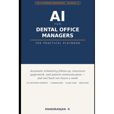 Panda AI for Dental Office Managers: The Practical Playbook — Automate Scheduling Follow-Up, Insurance Paperwork, and Patient Communication with 30 Copy-Ready Prompts (HIPAA-Safe Workflows for Your Office) Panda AI for Dental Office Managers: The Practical Playbook — Automate Scheduling Follow-Up, Insurance Paperwork, and Patient Communication with 30 Copy-Ready Prompts (HIPAA-Safe Workflows for Your Office)